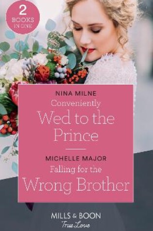 Cover of Conveniently Wed To The Prince / Falling For The Wrong Brother