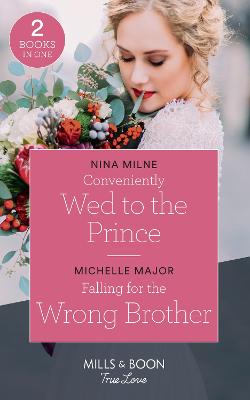 Book cover for Conveniently Wed To The Prince / Falling For The Wrong Brother