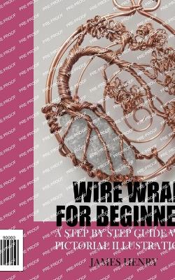 Book cover for Wire Wrap for Beginners