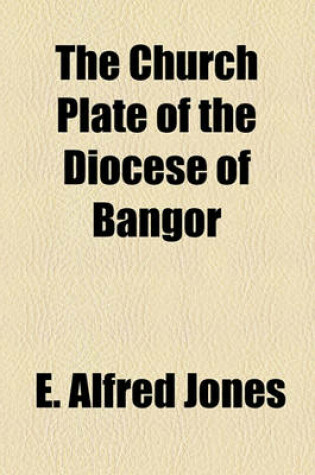 Cover of The Church Plate of the Diocese of Bangor