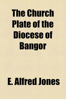 Book cover for The Church Plate of the Diocese of Bangor