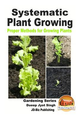 Book cover for Systematic Plant Growing - Proper Methods for Growing Plants