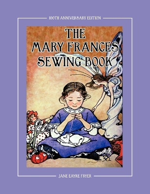 Book cover for The Mary Frances Sewing Book 100th Anniversary Edition