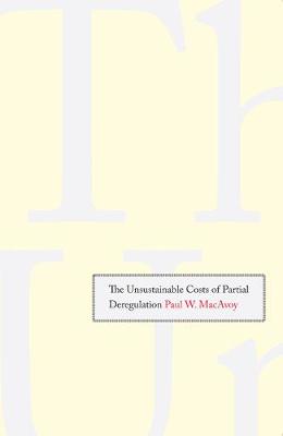 Book cover for The Unsustainable Costs of Partial Deregulation