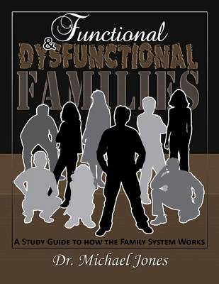 Book cover for Functional & Dysfunctional Families: How the Family System Works