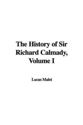 Cover of The History of Sir Richard Calmady, Volume I