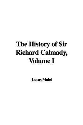 Book cover for The History of Sir Richard Calmady, Volume I