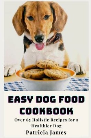 Cover of Easy Dog Food Cookbook