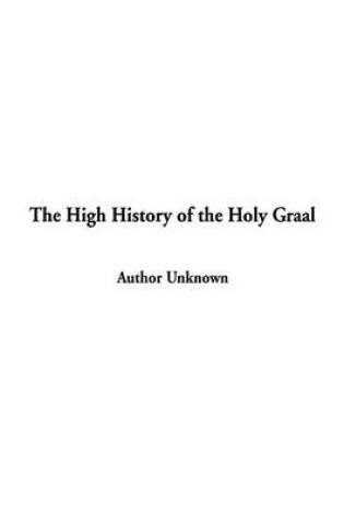 Cover of The High History of the Holy Graal