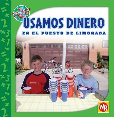 Cover of Usamos Dinero En El Puesto de Limonada (Using Money at the Lemonade Stand)