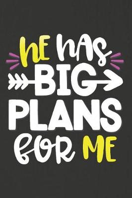 Book cover for He Has Big Plans for Me