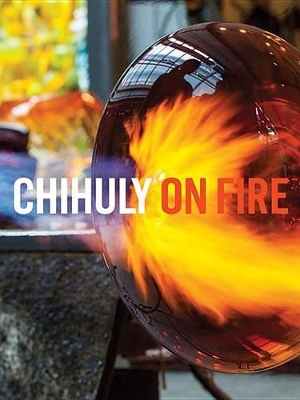 Book cover for Chihuly on Fire