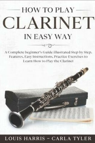 Cover of How to Play Clarinet in Easy Way