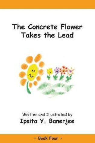 Cover of The Concrete Flower Takes the Lead