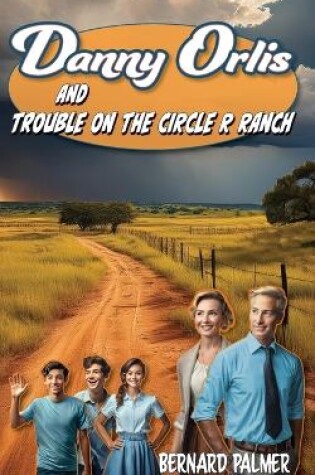 Cover of Danny Orlis and Trouble on the Circle R Ranch