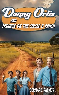 Cover of Danny Orlis and Trouble on the Circle R Ranch