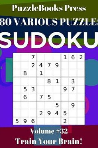 Cover of PuzzleBooks Press Sudoku 180 Various Puzzles Volume 32