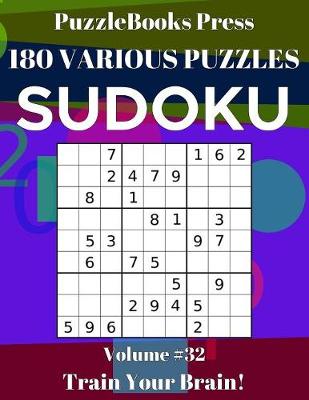 Book cover for PuzzleBooks Press Sudoku 180 Various Puzzles Volume 32