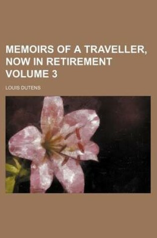 Cover of Memoirs of a Traveller, Now in Retirement Volume 3