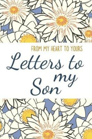 Cover of Letters to my Son Journal-Mother/Father Son Journal Appreciation Gift-Lined Notebook To Write In-6"x9" 120 Pages Book 13