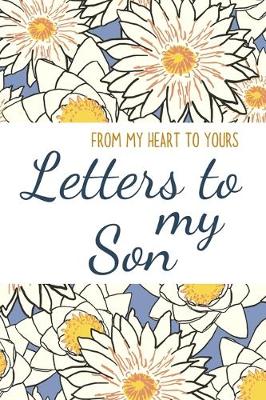 Book cover for Letters to my Son Journal-Mother/Father Son Journal Appreciation Gift-Lined Notebook To Write In-6"x9" 120 Pages Book 13