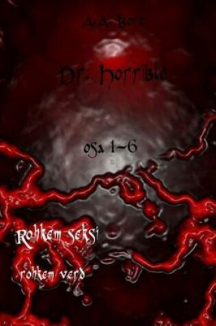 Cover of Dr Horrible Osa 1-6 Rohkem Seksi, Rohkem Verd