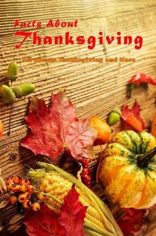 Cover of Facts About Thanksgiving