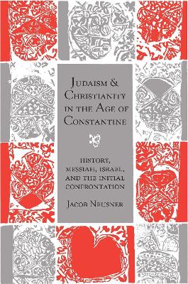 Book cover for Judaism and Christianity in the Age of Constantine