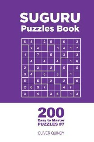 Cover of Suguru - 200 Easy to Master Puzzles 9x9 (Volume 7)