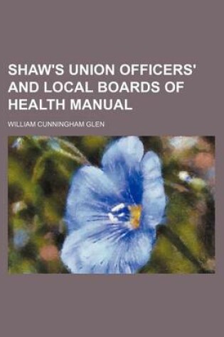 Cover of Shaw's Union Officers' and Local Boards of Health Manual