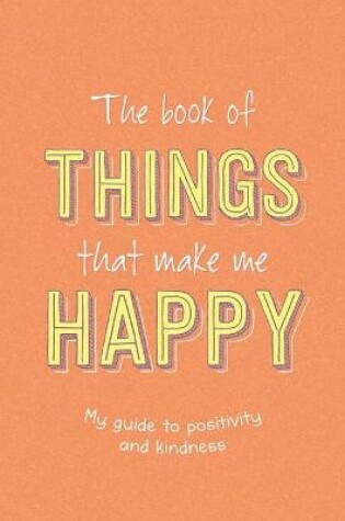 Cover of The Book of Things That Make Me Happy