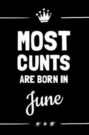 Cover of Most Cunts Are Born In June