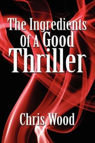 Cover of The Ingredients of a Good Thriller