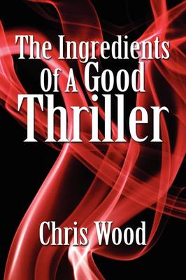 Book cover for The Ingredients of a Good Thriller