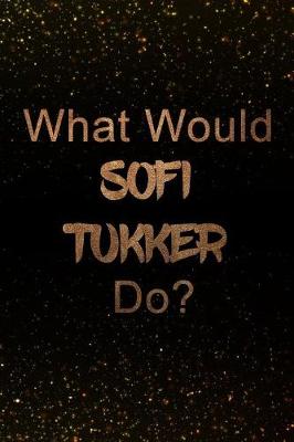 Book cover for What Would Sofi Tukker Do?