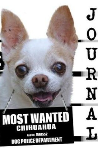 Cover of Most Wanted Chihuahua Journal