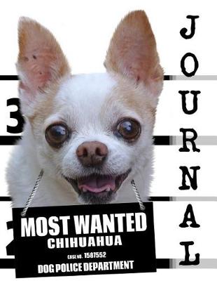 Cover of Most Wanted Chihuahua Journal