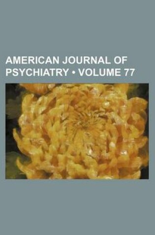 Cover of American Journal of Psychiatry (Volume 77)