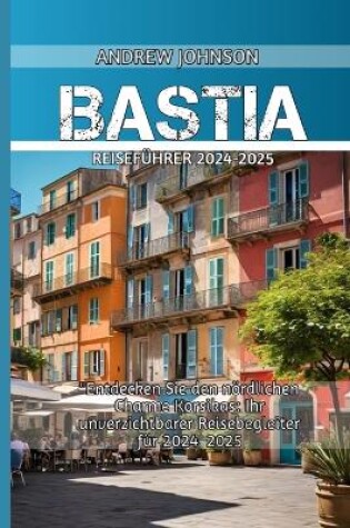 Cover of Bastia Reiseführer 2024-2025