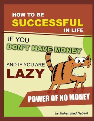 Book cover for How to be Successful in Life if you don't have Money and if you are lazy