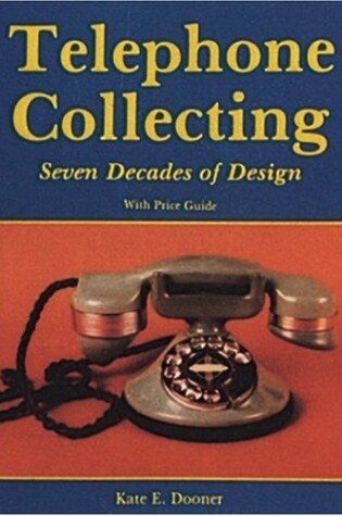 Cover of Telephone Collecting: Seven Decades of Design