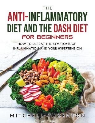 Book cover for The Anti-inflammatory Diet and The Dash Diet for Beginners