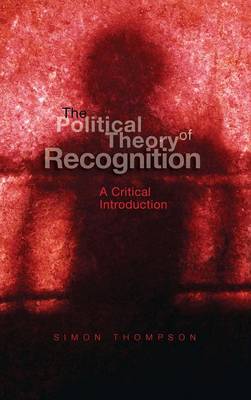 Book cover for The Political Theory of Recognition