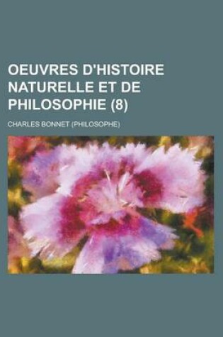 Cover of Oeuvres D'Histoire Naturelle Et de Philosophie (8)