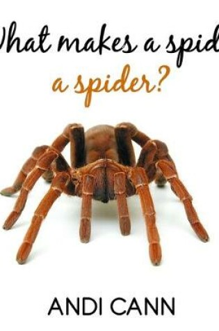 Cover of What Makes a Spider a Spider