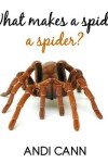Book cover for What Makes a Spider a Spider
