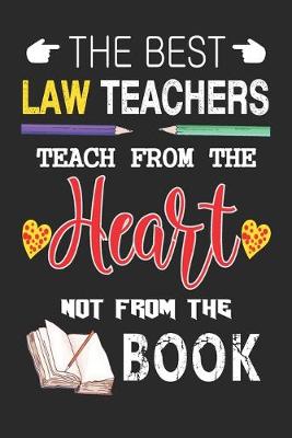 Book cover for The Best Law Teachers Teach from the Heart not from the Book