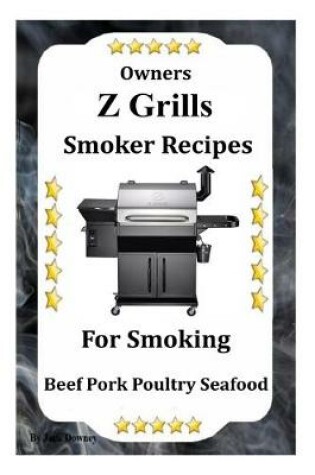 Cover of Z Grills Smoker Recipes