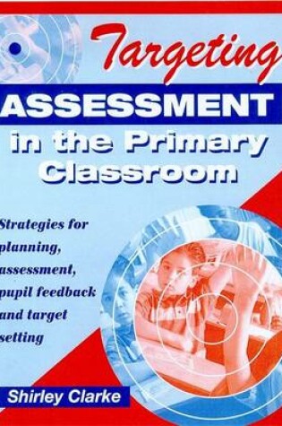 Cover of Targeting Assessment in the Primary Classroom