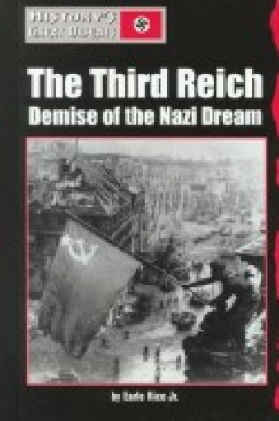 Cover of The Third Reich: Demise of the Nazi Dream